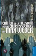 crítica de la filosofía de las ciencias sociales de max weber-w.g. runciman-9786071621726 crítica de la filosofía de las ciencias sociales de max weber-w.g. runciman-9786071621726