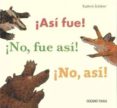asi fue! no, fue asi! no, asi!-kathrin schärer-9786074002126 asi fue! no, fue asi! no, asi!-kathrin schärer-9786074002126