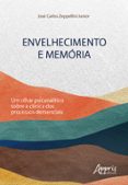 Descarga gratuita de libros electrónicos de mobipocket. ENVELHECIMENTO E MEMÓRIAS: UM OLHAR PSICANALÍTICO SOBRE A CLÍNICA DOS PROCESSOS DEMENCIAIS  (edición en portugués) 9786525041926 in Spanish de JOSÉ CARLOS ZEPPELLINI JUNIOR FB2