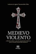 Descargas gratuitas de audiolibros para reproductores de mp3 MEDIEVO VIOLENTO  (edición en portugués) de LEÔNCIO DE AGUIAR VASCONCELLOS FILHO (Literatura española)