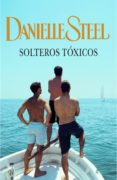 solteros tóxicos (ebook)-danielle steel-9788401384226 solteros tóxicos (ebook)-danielle steel-9788401384226
