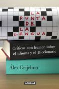 la punta de la lengua (ebook)-alex grijelmo-9788403052826 la punta de la lengua (ebook)-alex grijelmo-9788403052826