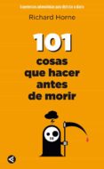 101 cosas que hacer antes de morir-richard horne-9788403102026 101 cosas que hacer antes de morir-richard horne-9788403102026