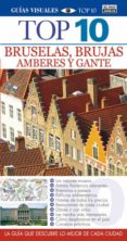 bruselas, brujas, amberes y gante 2014 (guias top ten)-9788403513426 bruselas, brujas, amberes y gante 2014 (guias top ten)-9788403513426