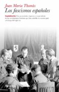 los fascismos españoles-jose maria thomas-9788408099826 los fascismos españoles-jose maria thomas-9788408099826