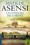 la conjura de cortes (trilogía martín ojo de plata 3)-matilde asensi-9788408114826 la conjura de cortes (trilogía martín ojo de plata 3)-matilde asensi-9788408114826