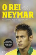 o rei neymar-luca caioli-9788408123026 o rei neymar-luca caioli-9788408123026