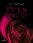 por tus caricias (ebook)-m.c. andrews-9788408127826 por tus caricias (ebook)-m.c. andrews-9788408127826