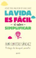 la vida es fácil si sabes simplificar (ebook)-mar cantero sanchez-9788408130826 la vida es fácil si sabes simplificar (ebook)-mar cantero sanchez-9788408130826