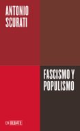 Libro en Inglés pdf descarga gratuita FASCISMO Y POPULISMO 9788419951755 PDF PDB DJVU in Spanish de ANTONIO SCURATI