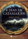 Descarga gratuita de libros electrónicos en Android. 4 DÍAS EN CATAMARÁN in Spanish de FUMI  ÁNGEL CHM PDB PDF