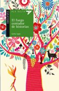 el fuego contador de historias-carlos l�pez gomez-9788414001226 el fuego contador de historias-carlos l�pez gomez-9788414001226