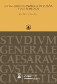 de la crisis economica en españa y sus remedios-jose maria serrano sanz-9788415274926 de la crisis economica en españa y sus remedios-jose maria serrano sanz-9788415274926