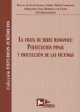 la trata de seres humanos: persecucion penal y proteccion de las víctimas-rafael alcarcel guirao-9788415276326 la trata de seres humanos: persecucion penal y proteccion de las víctimas-rafael alcarcel guirao-9788415276326