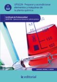 (i.b.d.)preparar y acondicionar elementos y maquinas de la planta quimica. quie0108 - operaciones basicas en planta quimica-9788415670926 (i.b.d.)preparar y acondicionar elementos y maquinas de la planta quimica. quie0108 - operaciones basicas en planta quimica-9788415670926