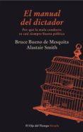 el manual del dictador-bruce bueno de mesquita-alastair smith-9788415803126 el manual del dictador-bruce bueno de mesquita-alastair smith-9788415803126