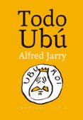 todo ubu-alfred jarry-9788415862826 todo ubu-alfred jarry-9788415862826