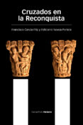 cruzados en la reconquista-francisco garcia fitz-9788415963226 cruzados en la reconquista-francisco garcia fitz-9788415963226