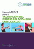 manual acsm para la valoración del fitness relacionado con la sal ud (4ª ed.)-9788416004126 manual acsm para la valoración del fitness relacionado con la sal ud (4ª ed.)-9788416004126