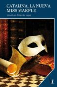catalina, la nueva miss marple-jose luis carames lage-9788416118526 catalina, la nueva miss marple-jose luis carames lage-9788416118526