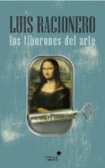los tiburones del arte-luis racionero-9788416128426 los tiburones del arte-luis racionero-9788416128426