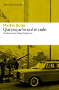 que pequeño es el mundo-martin suter-9788416213726 que pequeño es el mundo-martin suter-9788416213726