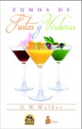 zumos de frutas y verduras-n.w. walker-9788416233526 zumos de frutas y verduras-n.w. walker-9788416233526