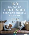 168 trucos de feng-shui para dar energia a tu vida-lillian too-9788416267026 168 trucos de feng-shui para dar energia a tu vida-lillian too-9788416267026