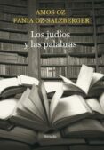 los judios y las palabras-amos oz-fania oz-salzberger-9788416465026 los judios y las palabras-amos oz-fania oz-salzberger-9788416465026
