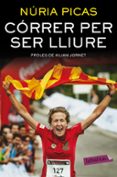 córrer per ser lliure-nuria picas i albets-9788416600526 córrer per ser lliure-nuria picas i albets-9788416600526