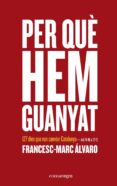 per què hem guanyat-francesc-marc alvaro-9788416605026 per què hem guanyat-francesc-marc alvaro-9788416605026