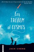 ens trobem al cosmos-jack cheng-9788416716326 ens trobem al cosmos-jack cheng-9788416716326