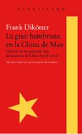 la gran hambruna en la china de mao (premio samuel johnson de ensayo 2011)-frank dikotter-9788416748426 la gran hambruna en la china de mao (premio samuel johnson de ensayo 2011)-frank dikotter-9788416748426