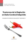 trastornos de la deglucion en daño cerebral adquirido: fundamentos teoricos, evaluacion y tratamiento (ebook)-9788416760626 trastornos de la deglucion en daño cerebral adquirido: fundamentos teoricos, evaluacion y tratamiento (ebook)-9788416760626