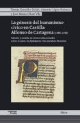 la génesis del humanismo cívico en castilla: alfonso de cartagena (1385-1456)-alfonso de cartagena-9788417134426 la génesis del humanismo cívico en castilla: alfonso de cartagena (1385-1456)-alfonso de cartagena-9788417134426