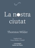 la nostra ciutat-thornton wilder-9788417188726 la nostra ciutat-thornton wilder-9788417188726