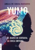 Kindle descarga libros gratis YUMO. EL DIARIO DE DERTARIA, LA CHICA UNIYAMA 9788417564926 de AMAIA DE SOUSA
