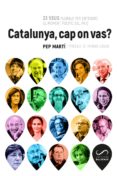 catalunya, cap on vas?: 33 veus plurals per entendre el moment politic del pais-pep marti-9788417611026 catalunya, cap on vas?: 33 veus plurals per entendre el moment politic del pais-pep marti-9788417611026
