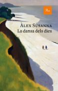 Ebook descarga gratuita de Android LA DANSA DELS DIES
				EBOOK (edición en catalán) en español 9788419657626 de ALEX SUSANNA