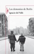 los demonios de berlin-ignacio del valle-9788420423326 los demonios de berlin-ignacio del valle-9788420423326
