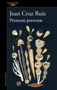 primeras personas-juan cruz ruiz-9788420434926 primeras personas-juan cruz ruiz-9788420434926