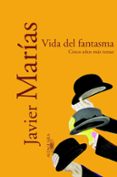 vida del fantasma-javier marias-9788420442426 vida del fantasma-javier marias-9788420442426