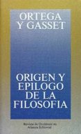 origen y epilogo de la filosofia y otros ensayos de filosofia (2ª ed.)-jose ortega y gasset-9788420641126 origen y epilogo de la filosofia y otros ensayos de filosofia (2ª ed.)-jose ortega y gasset-9788420641126