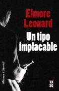 un tipo implacable-elmore leonard-9788420666426 un tipo implacable-elmore leonard-9788420666426