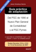 guia practica de adaptacion del pgc de 1990 al nuevo plan general de contabilidad y al pgc pymes (2º edicion)-9788423426126 guia practica de adaptacion del pgc de 1990 al nuevo plan general de contabilidad y al pgc pymes (2º edicion)-9788423426126