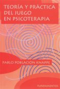 teoria y practica del juego en psicoterapia-pablo poblacion knappe-9788424507626 teoria y practica del juego en psicoterapia-pablo poblacion knappe-9788424507626