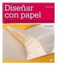 diseñar con papel: tecnicas y posibilidades del papel en el diseñ o grafico (2ª ed.)-natalie avella-9788425223426 diseñar con papel: tecnicas y posibilidades del papel en el diseñ o grafico (2ª ed.)-natalie avella-9788425223426