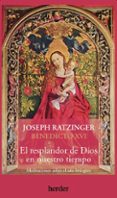 Descarga de libros ipad EL RESPLANDOR DE DIOS EN NUESTRO TIEMPO
				EBOOK de JOSEPH (BENEDICTO XVI) RATZINGER