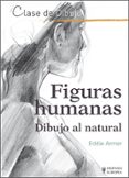 figuras humanas: dibujo al natural-eddie armer-9788425521126 figuras humanas: dibujo al natural-eddie armer-9788425521126