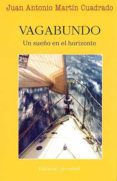 vagabundo: un sueño en el horizonte (2ª ed)-juan antonio martin cuadrado-9788426136626 vagabundo: un sueño en el horizonte (2ª ed)-juan antonio martin cuadrado-9788426136626